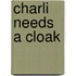 Charli Needs a Cloak