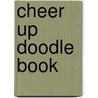 Cheer Up Doodle Book door Taro Gomi