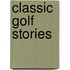 Classic Golf Stories