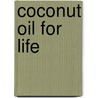 Coconut Oil for Life by Dj Ley