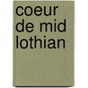 Coeur de Mid Lothian by Walter Scott