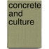 Concrete and Culture