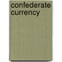 Confederate Currency