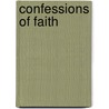 Confessions of Faith door Edward Bean Underhill
