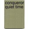 Conqueror Quiet Time by Sue Armbrecht