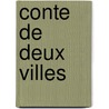 Conte de Deux Villes by Charles Dickens