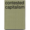 Contested Capitalism door Richard Carney