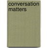 Conversation Matters door Peter Shaw