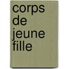 Corps De Jeune Fille door Elisabeth Barillé