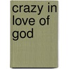 Crazy in Love of God by Narasingha Prosad Sil