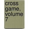 Cross Game, Volume 7 door Mitsuri Adachi