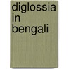 Diglossia In Bengali by Paromita Chakraborti