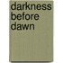 Darkness Before Dawn
