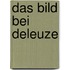 Das Bild bei Deleuze