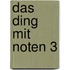 Das Ding Mit Noten 3
