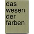 Das Wesen der Farben