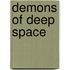 Demons of Deep Space