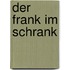 Der Frank im Schrank