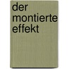 Der Montierte Effekt by Ren Ferchland