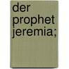 Der Prophet Jeremia; door Karl Heinrich Graf