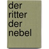 Der Ritter der Nebel door Kinley MacGregor