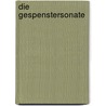 Die Gespenstersonate door Johan August Strindberg