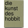 Die Kunst des Hobbit by Christina Scull