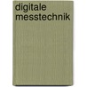 Digitale Messtechnik by Wolfgang Pfeiffer