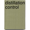 Distillation Control door Cecil Smith