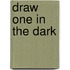 Draw One In The Dark