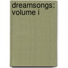 Dreamsongs: Volume I door George R.R. Martin