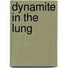 Dynamite in the Lung by Richard Truhlar