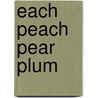Each Peach Pear Plum door Huw Thomas