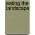 Eating the Landscape