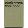 Ebelskivers Cookbook door Kevin Crafts