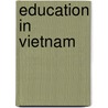 Education In Vietnam door Jonathan D. London