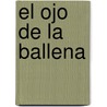 El Ojo De La Ballena door Homera Aridjis