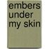 Embers Under My Skin