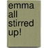 Emma All Stirred Up!