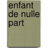 Enfant de Nulle Part door Roger Zelazny