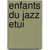 Enfants Du Jazz Etui by Scott F. Fitzgerald
