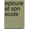Epicure Et Son Ecole by Rodis-Lewis