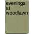 Evenings At Woodlawn