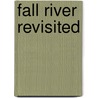 Fall River Revisited by Stefani Koorey