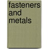 Fasteners and Metals by United States Government