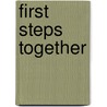 First Steps Together door Margaret Meek Spencer