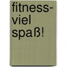 Fitness- Viel Spaß! by Uli Stein