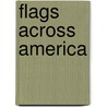 Flags Across America door Kinnaird Phillips