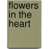 Flowers in the heart door Moniek Vanden Berghe