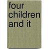 Four Children and It door Jacqueline Wilson